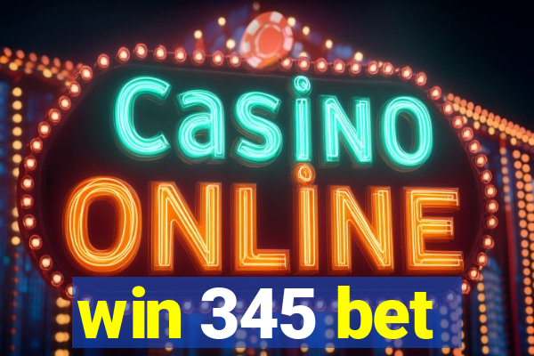 win 345 bet